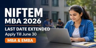 NIFTEM Extends MBA and EMBA 2026-27 Application Deadline to June 30; Check Entrance Test Date